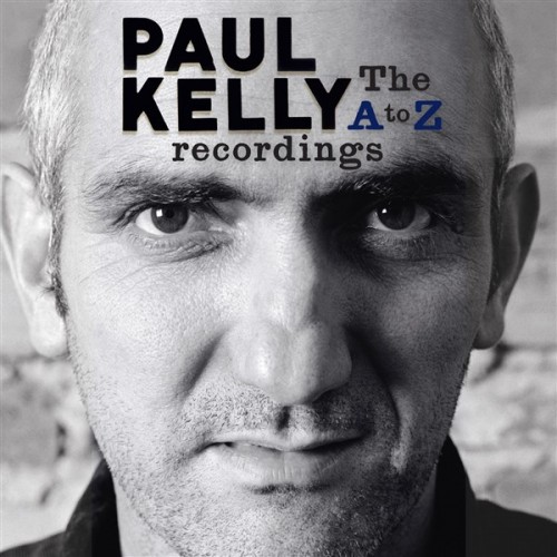 Paul Kelly The A to Z recordings - 2010