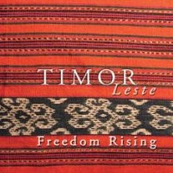 Timor Leste: Freedom rising – 2005