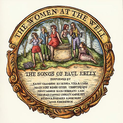 The women at the well: the songs of Paul Kelly - 2002